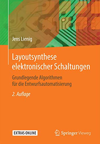 Layoutsynthese elektronischer Schaltungen: Grundlegende Algorithmen für die Entwurfsautomatisierung von Springer Vieweg